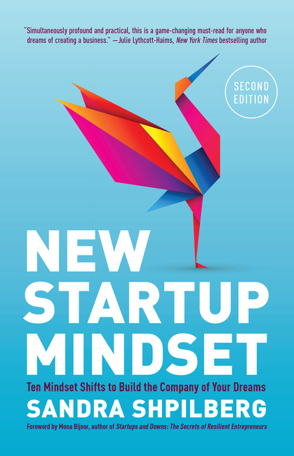 New Startup Mindset: Ten Mindset Shifts to Build the Company of Your Dreams